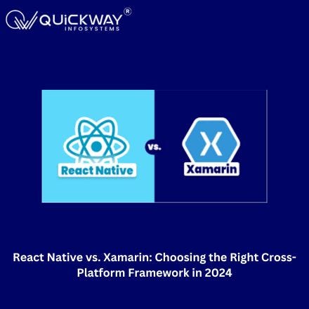 React Native vs. Xamarin: Choosing the Right Cross-Platform Framework in 2024 | by Quickway Infosystems | Sep, 2024 | Medium